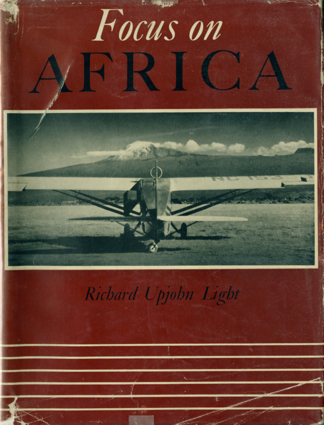 Richard Upjohn Light - Focus on Africa
American Geographical Society Special Publication No. 25