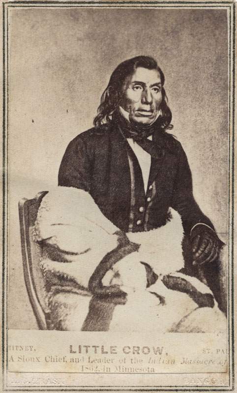Whitney - Little Crow: A Sioux Chief and leader of the Indian Massacre of 1862 in Minnesota