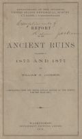 W.H. Jackson - Copy of U.S. Geological Survey, "Report on the Ancient Ruins Examined in 1875 and 1877," Signed by Pioneering Presbyterian Missionary Sheldon Jackson