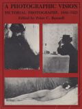 Peter C. Bunnell - A Photographic Vision: Pictorial Photography, 1889-1923