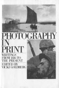 Vicki Goldberg - Photography in Print: Writings from 1816 to the Present