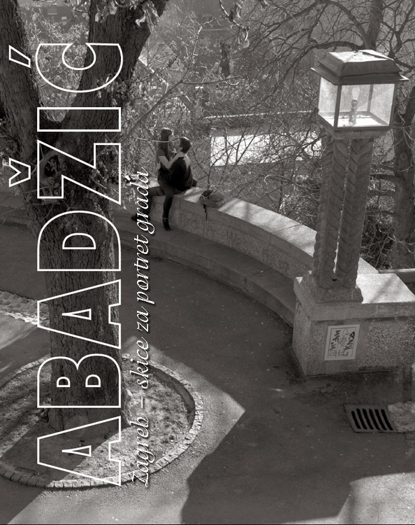 Stanko Abadžic: Zagreb – Sketches for a Portrait of the City